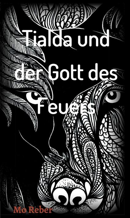 Tialda und der Gott des Feuers - Mo Reber - ebook