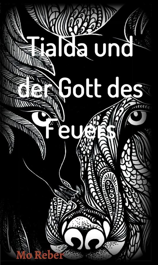 Tialda und der Gott des Feuers - Mo Reber - ebook