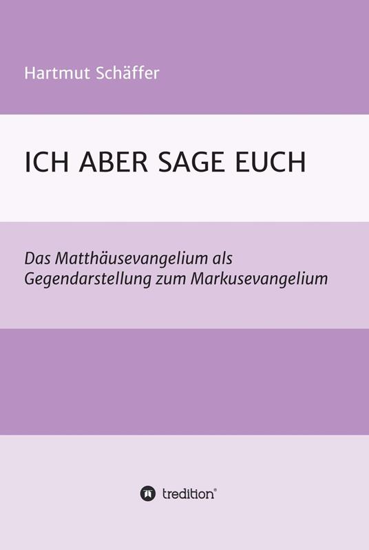 ICH ABER SAGE EUCH