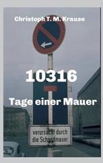 10316: Tage einer Mauer