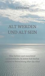 Alt werden und alt sein