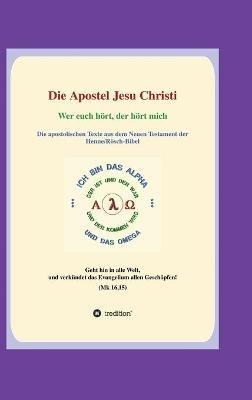 Die Apostel Jesu Christi: Wer euch hoert, hoert mich - Georg P Loczewski - cover