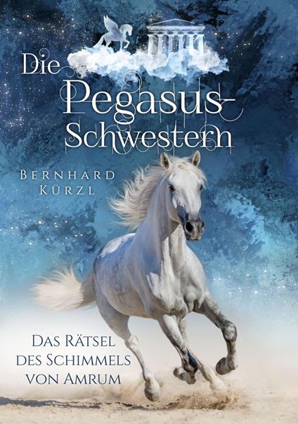 Die Pegasus-Schwestern (1) - Bernhard Kürzl - ebook