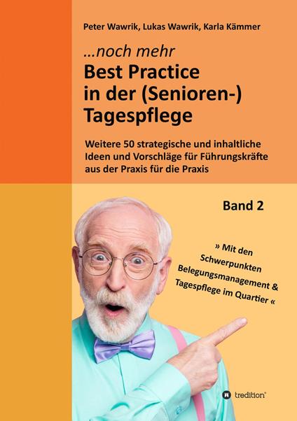 Noch mehr Best Practice in der (Senioren-)Tagespflege - Fachbuch Pflege
