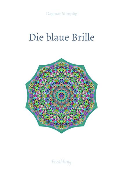 Die blaue Brille, eine zauber-hafte Brille - Dagmar Stimpfig - ebook