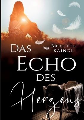 Das Echo des Herzens - Brenda Leb,Brigitte Kaindl - cover