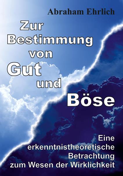 Zur Bestimmung von Gut und Böse
