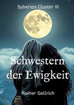 Schwestern der Ewigkeit: Eine geheimnisvolle Hinterlassenschaft - Syberian Cluster III