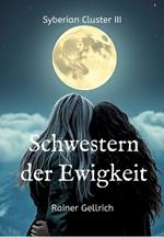 Schwestern der Ewigkeit: Eine geheimnisvolle Hinterlassenschaft - Syberian Cluster III
