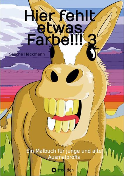 Hier fehlt etwas Farbe!!! 3 - Sascha Heckmann - ebook