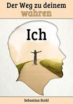 Der Weg zu deinem wahren Ich
