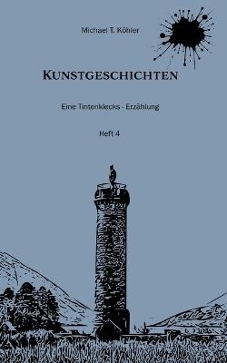 Kunstgeschichten: Eine Tintenklecks-Erzählung - Michael T Köhler - cover