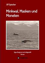 Minkwal, Masken und Moneten