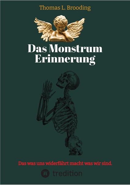 Das Monster Erinnerung. Manchen Schmerz möchte man vergessen. Aber nach über 60 Lebensjahren lässt sich auch von Engeln der Erinnerung berichten.