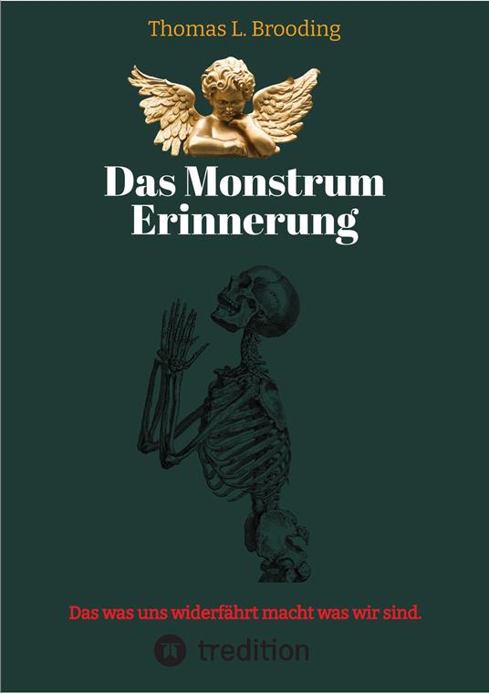 Das Monster Erinnerung. Manchen Schmerz möchte man vergessen. Aber nach über 60 Lebensjahren lässt sich auch von Engeln der Erinnerung berichten.