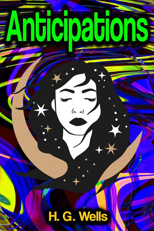 Anticipations - H. G. Wells - ebook