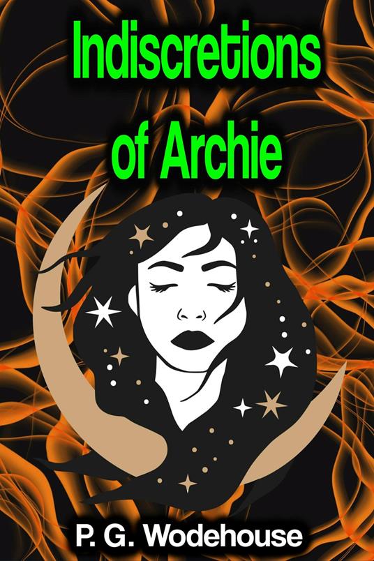 Indiscretions of Archie - P G Wodehouse - ebook