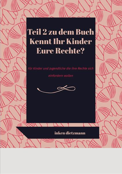 Teil 2 zu dem Buch Kennt Ihr Kinder Eure Rechte? - inken dietzmann - ebook