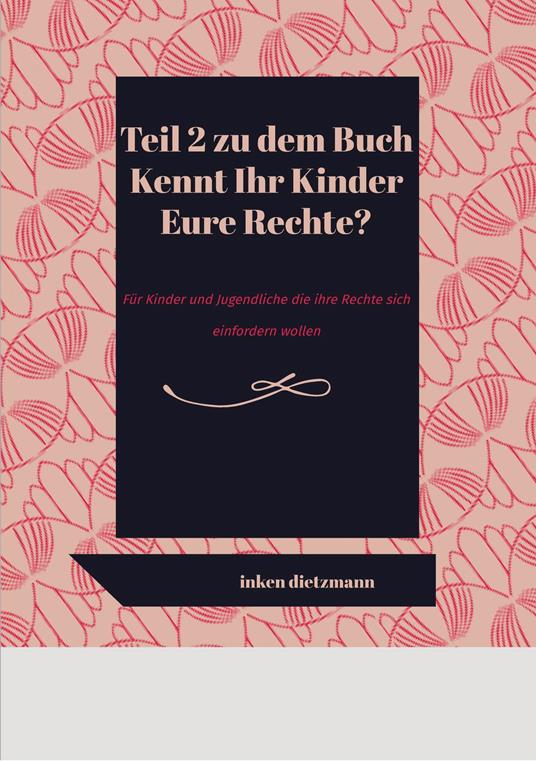 Teil 2 zu dem Buch Kennt Ihr Kinder Eure Rechte? - inken dietzmann - ebook
