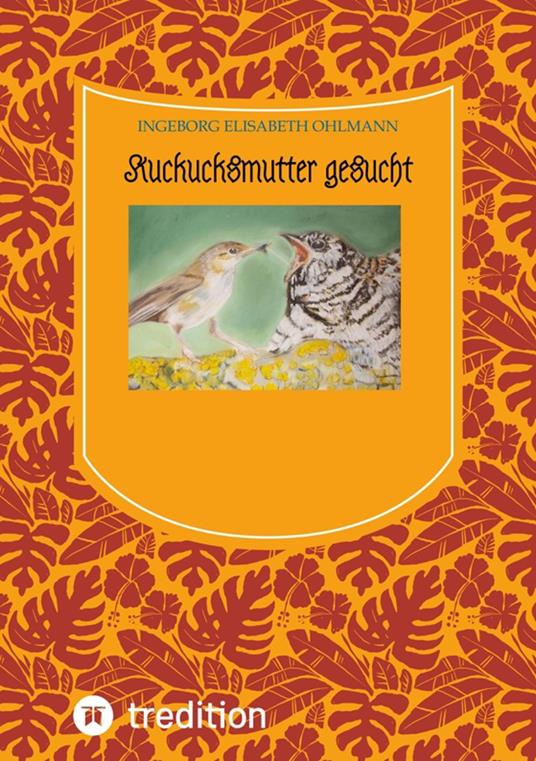 Kuckucksmutter gesucht - Dajana Arnold,Ingeborg Elisabeth Ohlmann - ebook