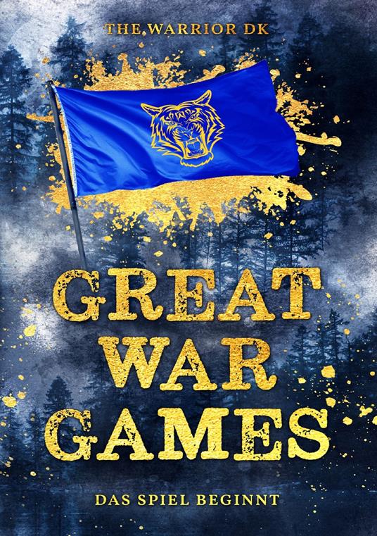 GREAT WAR GAMES - Maria Engels,Jennifer Schattmaier,The Warrior DK - ebook