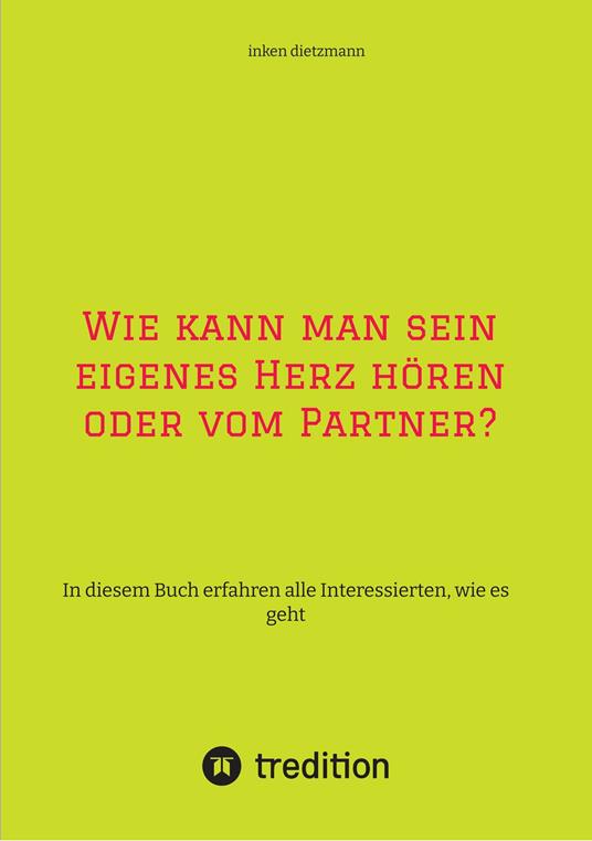 Wie kann man sein eigenes Herz hören oder vom Partner?