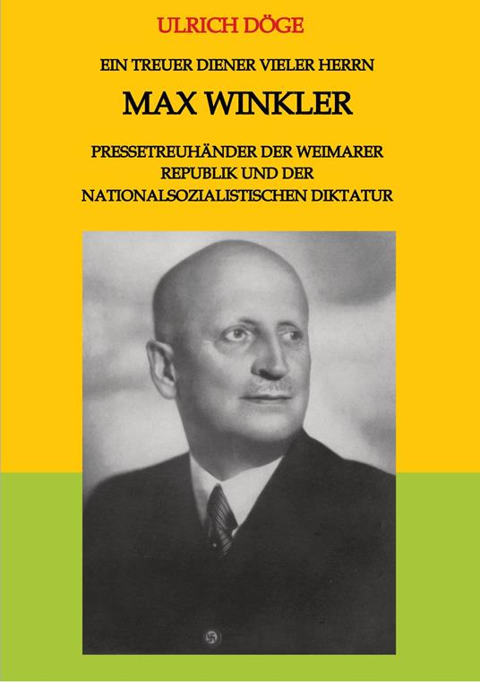 Ein treuer Diener vieler Herrn Max Winkler Pressetreuhänder der Weimarer  Republik und der nationalsozialistischen Diktatur - Döge, Ulrich - Ebook in  inglese - EPUB3 con Adobe DRM | IBS