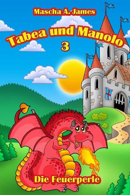 Tabea und Manolo 3 - Mascha A. James,Lektorat Buchstabenpuzzle Bianca Karwatt - ebook