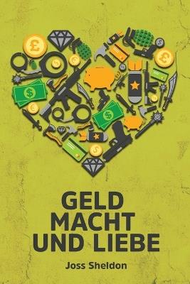 Geld Macht und Liebe - Joss Sheldon - cover