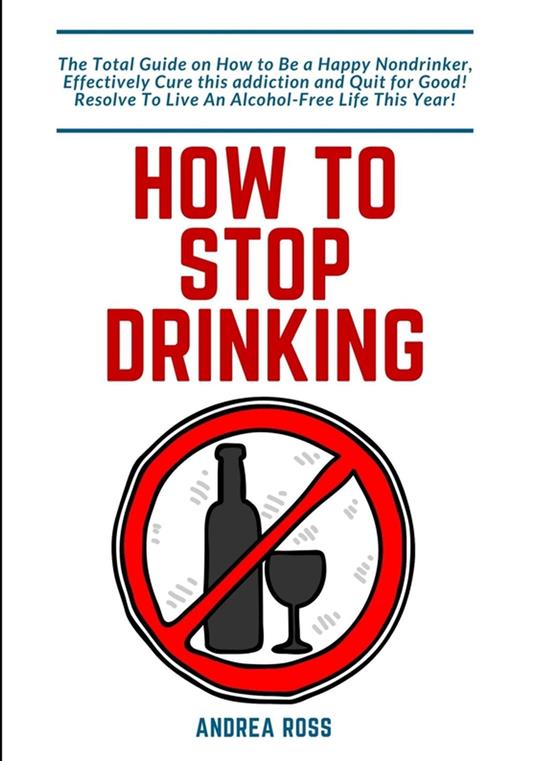 How to Stop Drinking Alcohol