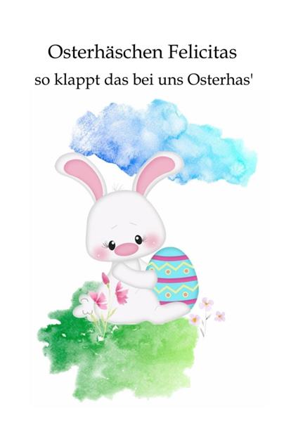 Osterhäschen Felicitas - Denise Eisert - ebook