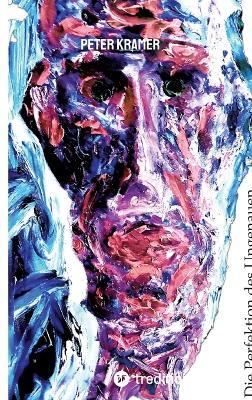 Die Perfektion des Ungenauen - Peter Kramer - cover