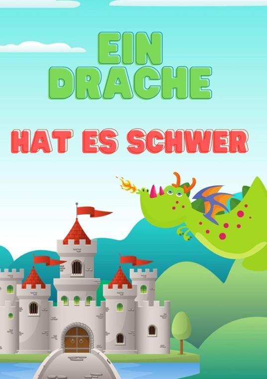 Ein Drache hat es schwer - lotti Mayr - ebook
