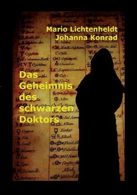 Das Geheimnis des schwarzen Doktors: Moritz und seine Freunde auf der Suche nach einem uralten Buch - Mario Lichtenheldt,Johanna Konrad - cover