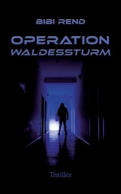 Operation Waldessturm - Bibi Rend - cover