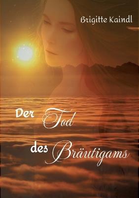 Der Tod des Bräutigams - Brenda Leb,Brigitte Kaindl - cover