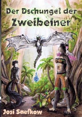 Der Dschungel der Zweibeiner. Liebevoll illustrierter Fantasieroman - Josi Saefkow - cover