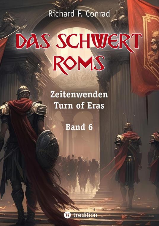 Das Schwert Roms - Richard F. Conrad,Julia Feldbaum,Dr. Matthias Feldbaum - ebook