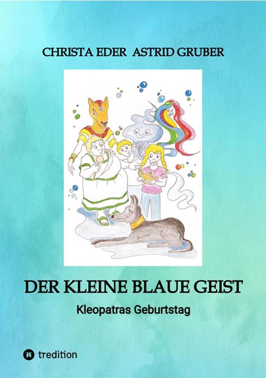 Der kleine blaue Geist - Christa Eder,Astrid Gruber - ebook