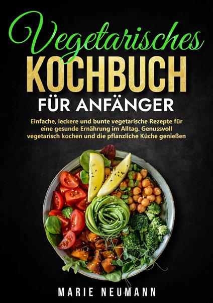 Vegetarisches Kochbuch für Anfänger