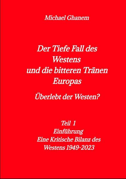 Der tiefe Fall des Westens und die bitteren Tränen Europas