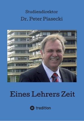 Eines Lehrers Zeit - Peter Piasecki - cover