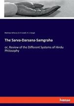 The Sarva-Darsana-Samgraha: or, Review of the Different Systems of Hindu Philosophy