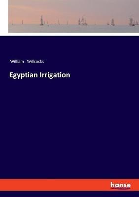 Egyptian Irrigation - William Willcocks - cover