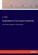 Detailed Report of a Tour in Search of Sanskrit Mss.: made in Kasmir, Rajputana, and Central India
