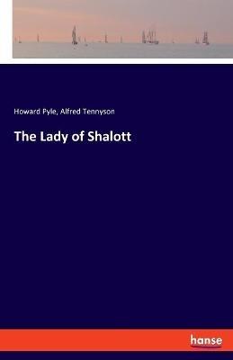 The Lady of Shalott - Alfred Tennyson,Howard Pyle - cover