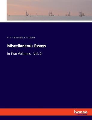 Miscellaneous Essays: in Two Volumes - Vol. 2 - H T Colebrooke,E B Cowell - cover