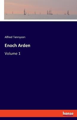 Enoch Arden: Volume 1 - Alfred Tennyson - cover