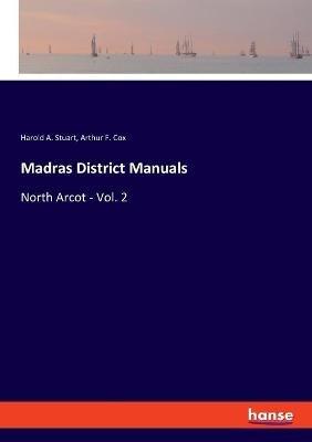 Madras District Manuals: North Arcot - Vol. 2 - Harold A Stuart,Arthur F Cox - cover