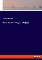 Barracks, Bivouacs, and Battles